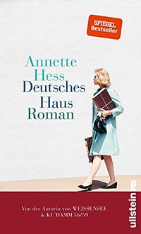 Buchcover: Annette Hess. Deutsches Haus - Roman. Ullstein Verlag, Berlin, 2018.