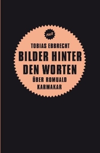 Buchcover: Tobias Ebbrecht. Bilder hinter den Worten - Über Romuald Karmakar. Verbrecher Verlag, Berlin, 2010.