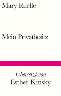 Buchcover: Mary Ruefle. Mein Privatbesitz. Suhrkamp Verlag, Berlin, 2022.