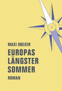 Buchcover: Maxi Obexer. Europas längster Sommer - Roman. Verbrecher Verlag, Berlin, 2017.