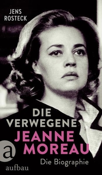 Cover: Die Verwegene. Jeanne Moreau