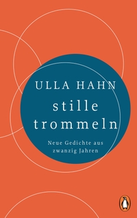 Buchcover: Ulla Hahn. stille trommeln - Neue Gedichte aus zwanzig Jahren. Penguin Verlag, München, 2021.
