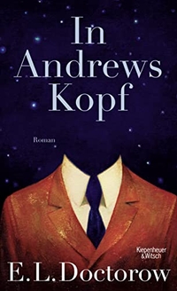 Buchcover: E.L. Doctorow. In Andrews Kopf - Roman. Kiepenheuer und Witsch Verlag, Köln, 2015.