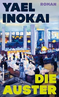Yael Inokai. Die Auster - Roman. Hanser Berlin, Berlin, 2026. Yael Inokai. Die Auster - Roman. Hanser Berlin, Berlin, 2026.