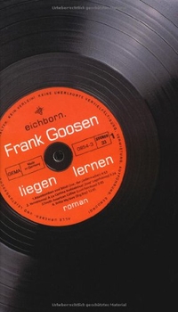 Buchcover: Frank Goosen. Liegen lernen - Roman. Eichborn Verlag, Köln, 2001.