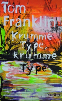 Cover: Tom Franklin. Krumme Type, krumme Type - Roman. Pulp Master, Berlin, 2018.