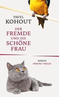 Buchcover: Pavel Kohout. Der Fremde und die schöne Frau - Roman. Osburg Verlag, Hamburg, 2011.