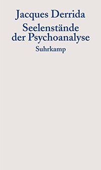 Buchcover: Jacques Derrida. Seelenstände der Psychoanalyse. Suhrkamp Verlag, Berlin, 2002.