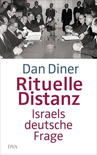 Buchcover: Dan Diner. Rituelle Distanz - Israels deutsche Frage. Deutsche Verlags-Anstalt (DVA), München, 2015.