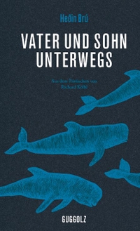 Cover: Hedin Bru. Vater und Sohn unterwegs - Roman. Guggolz Verlag, Berlin, 2015.