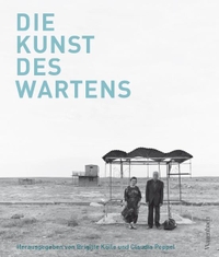 Cover: Brigitte Kölle (Hg.) / Claudia Peppel (Hg.). Die Kunst des Wartens. Klaus Wagenbach Verlag, Berlin, 2019.