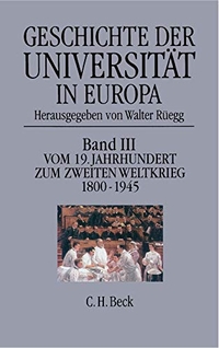 Buchcover: Geschichte der Universität in Europa - Band III: Vom 19. Jahrhundert zum Zweiten Weltkrieg. C.H. Beck Verlag, München, 2004.