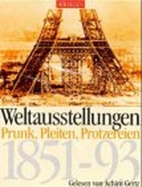Buchcover: Weltausstellungen - Prunk, Pleiten, Protzereien 1851-93. Audio Verlag, Berlin, 2000.