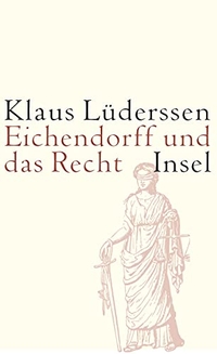 Buchcover: Klaus Lüderssen. Eichendorff und das Recht. Insel Verlag, Berlin, 2008.