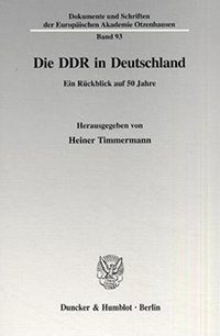Buchcover: Heiner Timmermann (Hg.). Die DDR in Deutschland - Ein Rückblick auf 50 Jahre. Duncker und Humblot Verlag, Berlin, 2001.