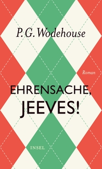 Buchcover: P.G. Wodehouse. Ehrensache, Jeeves! - Roman. Insel Verlag, Berlin, 2018.