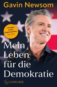 Gavin Newsom. Mein Leben für die Demokratie. S. Fischer Verlag, Frankfurt am Main, 2026.