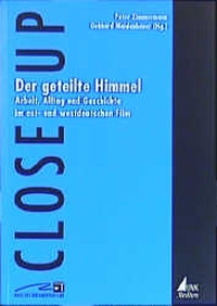 Buchcover: Gebhard Moldenhauer (Hg.) / Peter Zimmermann (Hg.). Der geteilte Himmel - Arbeit, Alltag und Geschichte im ost- und westeutschen Film. UVK Medien Verlagsges., Konstanz/München, 2000.