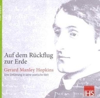 Cover: Gerard Manley Hopkins. Auf dem Rückflug zur Erde, 1 CD. Inigo Medien, München, 2009.
