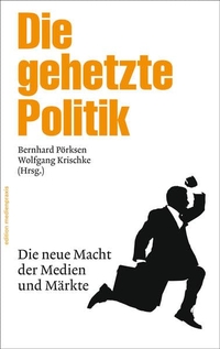 Cover: Die gehetzte Politik