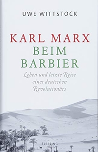Buchcover: Uwe Wittstock. Karl Marx beim Barbier - Leben und letzte Reise eines deutschen Revolutionärs. Karl Blessing Verlag, München, 2018.