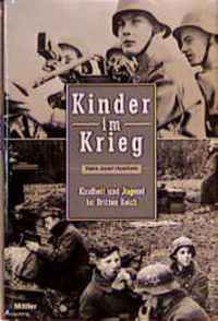 Buchcover: Hans Josef Horchem. Kinder im Krieg - Kindheit und Jugend im Dritten Reich. E. S. Mittler und Sohn Verlag, Hamburg, 2000.