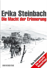 Buchcover: Erika Steinbach. Die Macht der Erinnerung. Universitas Verlag, München, 2010.
