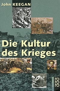 Buchcover: John Keegan. Die Kultur des Krieges. Rowohlt Verlag, Hamburg, 1997.