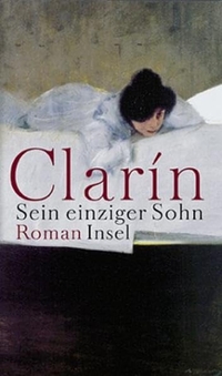 Buchcover: Clarin. Sein einziger Sohn - Roman. Insel Verlag, Berlin, 2002.