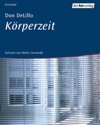 Buchcover: Don DeLillo. Körperzeit - Drei Audio-CDs. Vollständige Lesung. DHV - Der Hörverlag, München, 2002.