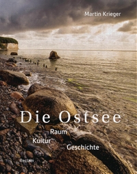 Buchcover: Martin Krieger. Die Ostsee - Raum - Kultur - Geschichte. Reclam Verlag, Stuttgart, 2019.