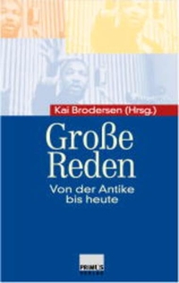 Buchcover: Kai Brodersen (Hg.). Große Reden - Von der Antike bis heute. Primus Verlag, Darmstadt, 2002.