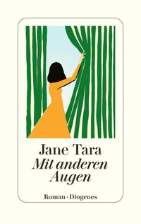 Jane Tara. Mit anderen Augen. Diogenes Verlag, Zürich, 2026.