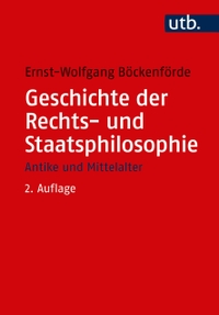 Buchcover: Ernst-Wolfgang Böckenförde. Geschichte der Rechts- und Staatsphilosophie - Antike und Mittelalter. UTB, Stuttgart, 2002.