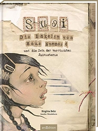 Buchcover: Birgitta Behr. Susi, die Enkelin von Haus Nummer 4 - ... und die Zeit der versteckten Judensterne (ab 10 Jahre). ars edition, München, 2016.