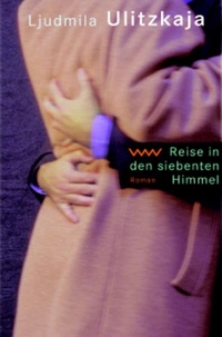 Cover: Ljudmila Ulitzkaja. Reise in den siebenten Himmel - Roman. Volk und Welt Verlag, Berlin, 2001.