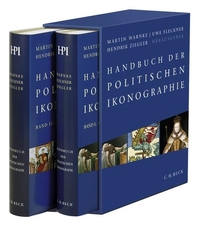 Buchcover: Handbuch der politischen Ikonografie - Von Abdankung bis Huldigung; Von Imperator bis Zwerg. 2 Bände. C.H. Beck Verlag, München, 2011.
