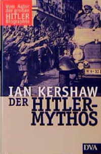 Buchcover: Ian Kershaw. Der Hitler-Mythos - Führerkult und Volksmeinung. Deutsche Verlags-Anstalt (DVA), München, 1999.