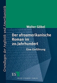 Buchcover: Walter Göbel. Der afroamerikanische Roman im 20. Jahrhundert - Eine Einführung. Erich Schmidt Verlag, Berlin, 2001.