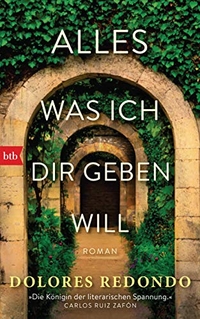 Buchcover: Dolores Redondo. Alles was ich dir geben will - Roman. btb, München, 2019.