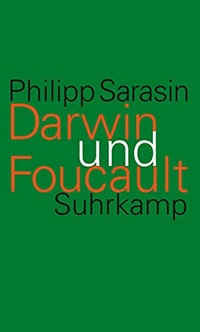 Buchcover: Philipp Sarasin. Darwin und Foucault - Genealogie und Geschichte im Zeitalter der Biologie. Suhrkamp Verlag, Berlin, 2008.