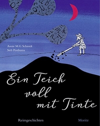 Cover: Annie M.G. Schmidt. Ein Teich voll mit Tinte - Reimgeschichten. (Ab 6 Jahre). Moritz Verlag, Frankfurt am Main, 2016.