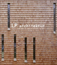 Buchcover: Thomas Lechner. LP Architektur / Architecture - Bauten und Projekte / Buildings and Projects 2000-2007. Springer Verlag, Heidelberg, 2006.