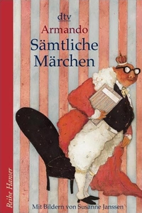 Buchcover: Armando. Armando: Sämtliche Märchen - ab 6 Jahren. dtv, München, 2005.