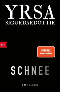 Buchcover: Yrsa Sigurdardottir. Schnee - Thriller. btb, München, 2022.