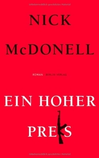 Buchcover: Nick McDonell. Ein hoher Preis - Roman. Berlin Verlag, Berlin, 2010.