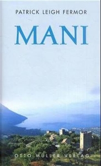 Buchcover: Patrick Leigh Fermor. Mani - Reise ins unentdeckte Griechenland. Otto Müller Verlag, Salzburg, 2001.
