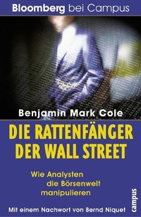 Buchcover: Benjamin Mark Cole. Die Rattenfänger der Wall Street - Wie Analysten die Börsenwelt manipulieren. Campus Verlag, Frankfurt am Main, 2002.