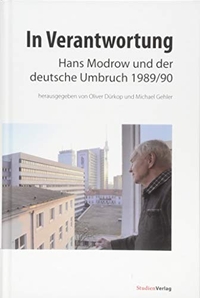 Buchcover: Oliver Dürkop / Michael Gehler. In Verantwortung - Hans Modrow und der deutsche Umbruch 1989/90. Studien Verlag, Innsbruck, 2018.
