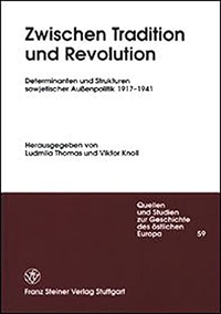 Buchcover: Zwischen Tradition und Revolution - Determinanten und Strukturen sowjetischer Außenpolitik 1917-1941. Franz Steiner Verlag, Stuttgart, 2000.